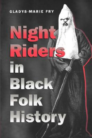 Carte Night Riders in Black Folk History Gladys-Marie Fry