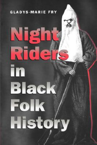 Kniha Night Riders in Black Folk History Gladys-Marie Fry