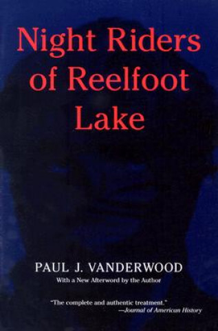 Könyv Night Riders of Reelfoot Lake Paul J. Vanderwood