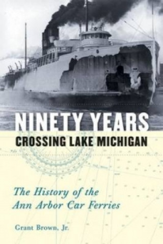 Book Ninety Years Crossing Lake Michigan Grant Brown