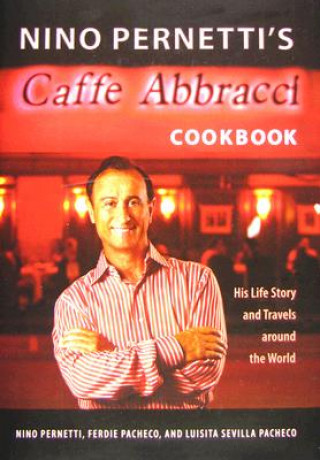 Kniha Nino Pernetti's Caffe Abbracci Cookbook Luisita Sevilla Pacheco