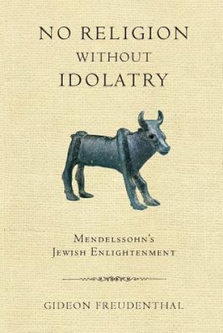 Carte No Religion without Idolatry Gideon Freudenthal