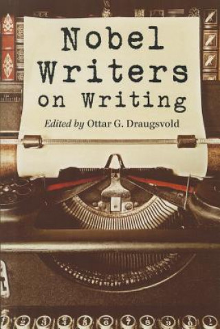 Könyv Nobel Writers on Writing 