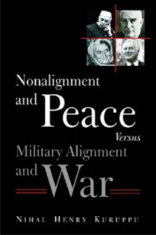 Książka Non-alignment and Peace Versus Military Alignment and War Henry Nithal Kuruppu