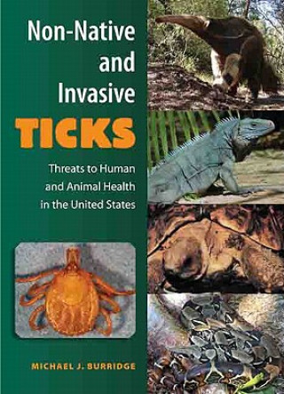 Knjiga Non-Native and Invasive Ticks M. J. Burridge