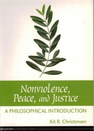 Kniha Non-violence, Peace and Justice Kit R. Christensen