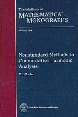 Knjiga Nonstandard Methods in Commutative Harmonic Analysis E.I. Gordon