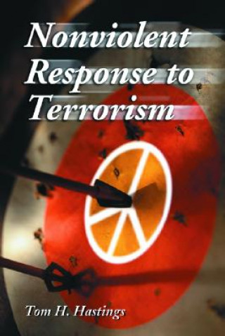 Kniha Nonviolent Response to Terrorism Tom H. Hastings