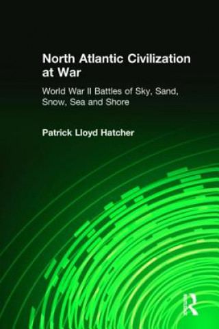 Książka North Atlantic Civilization at War Patrick Lloyd Hatcher