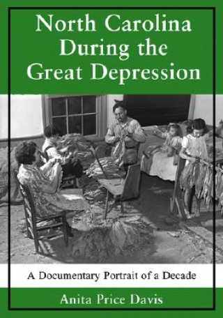 Carte North Carolina During the Great Depression Anita Price Davis