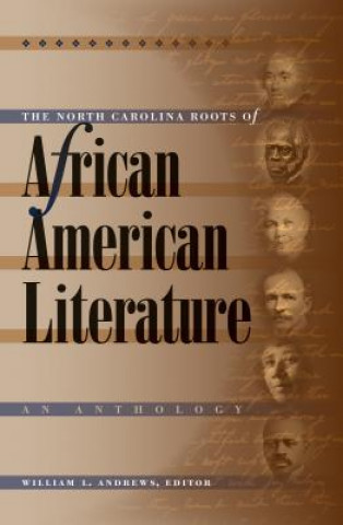 Kniha North Carolina Roots of African American Literature William L. Andrews