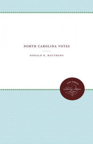 Knjiga North Carolina Votes Donald R. Matthews