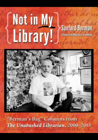 Kniha Not in My Library! Sanford Berman
