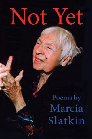 Kniha Not Yet Marcia Slatkin