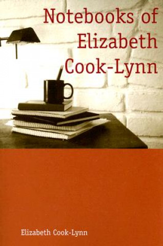 Carte Notebooks of Elizabeth Cook-Lynn Elizabeth Cook-Lynn