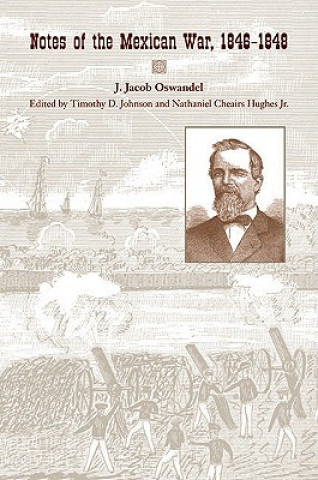 Carte Notes of the Mexican War, 1846-1848 J Jacob Oswandel