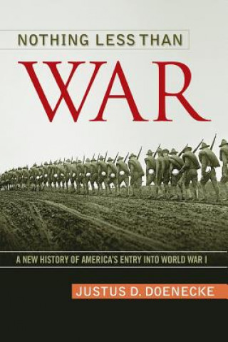 Kniha Nothing Less Than War Professor Justus D (New College of Florida) Doenecke