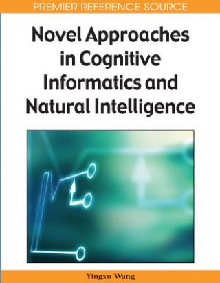 Książka Novel Approaches in Cognitive Informatics and Natural Intelligence Yingxu Wang