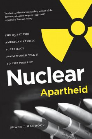 Książka Nuclear Apartheid Shane J Maddock