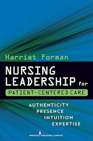 Книга Nursing Leadership for Patient-Centered Care Harriet Forman