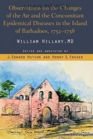 Książka Observations on the Changes of the Air and the Concomitant Epidemical Diseases in the Island of Barbados William Hillary