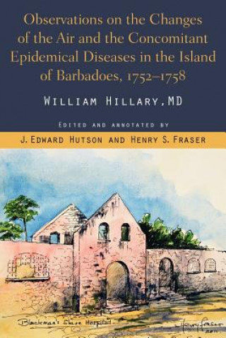 Kniha Observations on the Changes of the Air and the Concomitant Epidemical Diseases in the Island of Barbadoes William Hillary