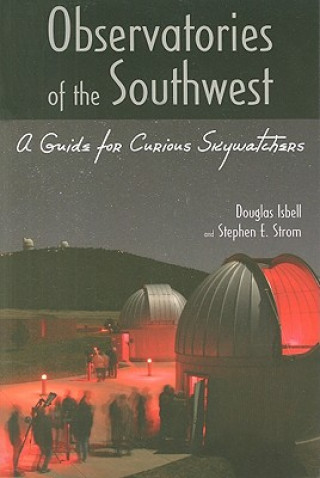 Kniha Observatories of the Southwest Stephen E. Strom