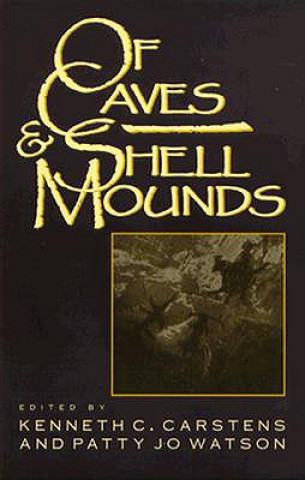 Kniha Of Cave and Shell Mounds Gail E. Wagner