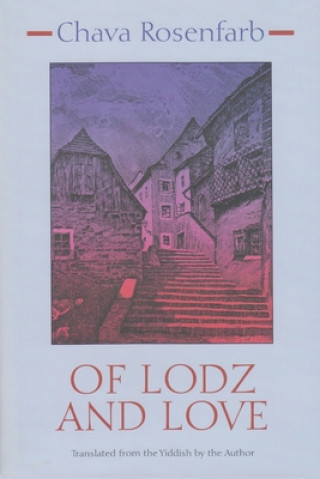 Carte Of Lodz and Love Chava Rosenfarb
