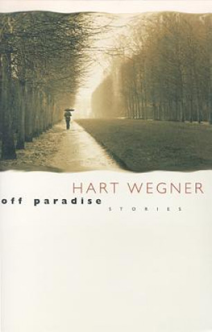 Könyv Off Paradise Hart Wegner