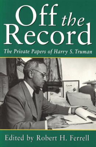 Knjiga Off the Record Harry S. Truman