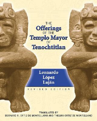 Könyv Offerings of the Templo Mayor at Tenochtitlan L.L. Lujan