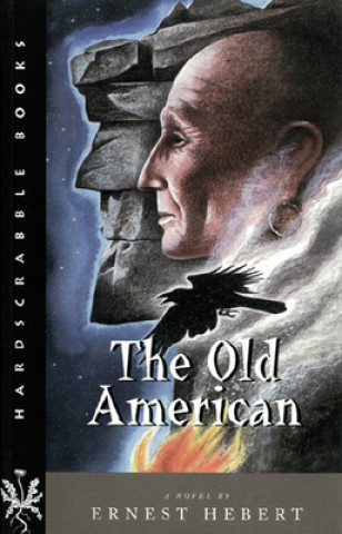 Książka Old American - A Novel Ernest Hebert