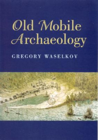 Kniha Old Mobile Archaeology Gregory A. Waselkov