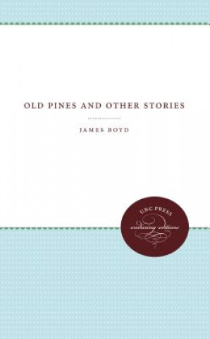 Książka Old Pines and Other Stories James Boyd