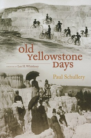 Kniha Old Yellowstone Days Paul Schullery