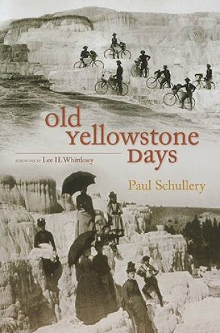 Książka Old Yellowstone Days Paul Schullery