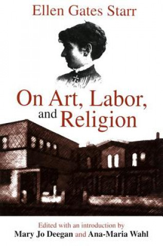 Książka On Art, Labor, and Religion Ellen Gates Starr