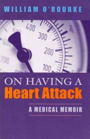 Knjiga On Having a Heart Attack William O'Rourke