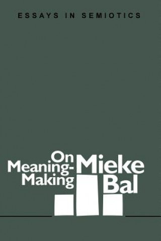 Knjiga On Meaning-making Mieke Bal