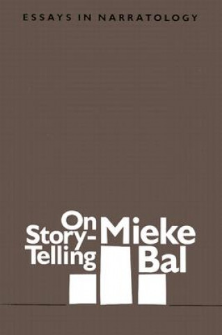 Könyv On Story-Telling: Essays in Narratology Mieke Bal