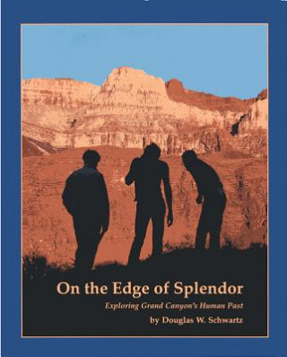 Carte On the Edge of Splendor Douglas W. Schwartz