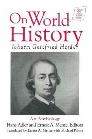 Carte Johann Gottfried Herder on World History: An Anthology Johann Gottfried Herder