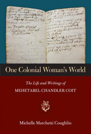 Kniha One Colonial Woman's World Michelle Marchetti Coughlin