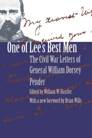 Book One of Lee's Best Men William Dorsey Pender