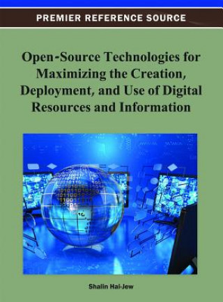 Carte Open-Source Technologies for Maximizing the Creation, Deployment, and Use of Digital Resources and Information Shalin Hai-Jew