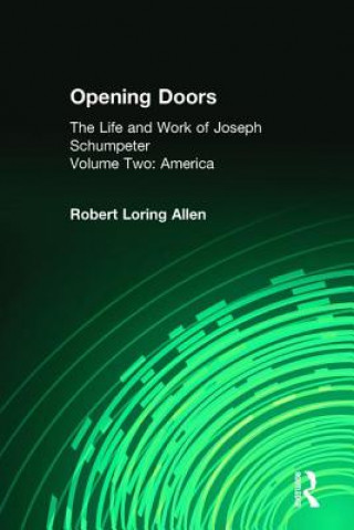 Kniha Opening Doors: Life and Work of Joseph Schumpeter Robert Loring Allen