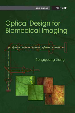 Boek Optical Design for Biomedical Imaging Rongguang Liang