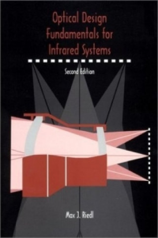 Kniha Optical Design Fundamentals for Infrared Systems Max J. Riedl