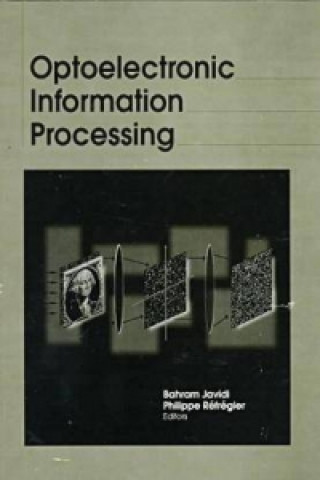 Knjiga Optoelectronic Information Processing Spie Press Spie